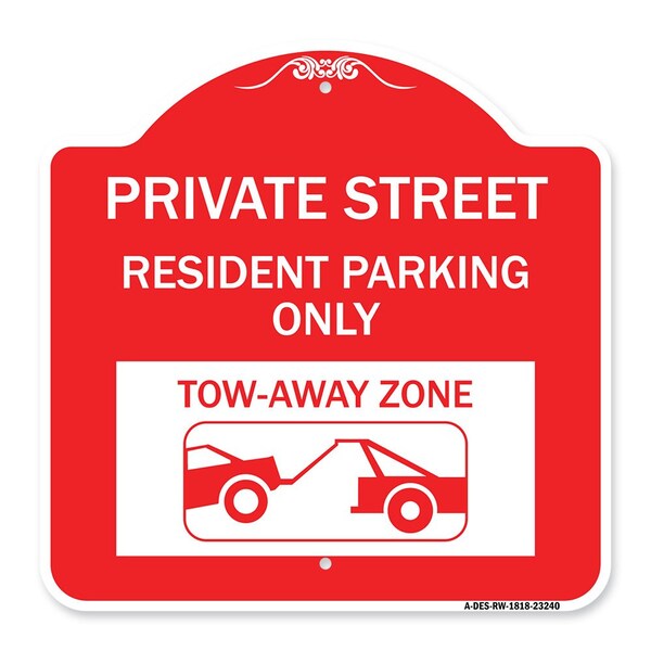 Private Street Private Street Resident Parking Tow Away Zone Aluminum Sign, 18" x 18", RW-1818-23240